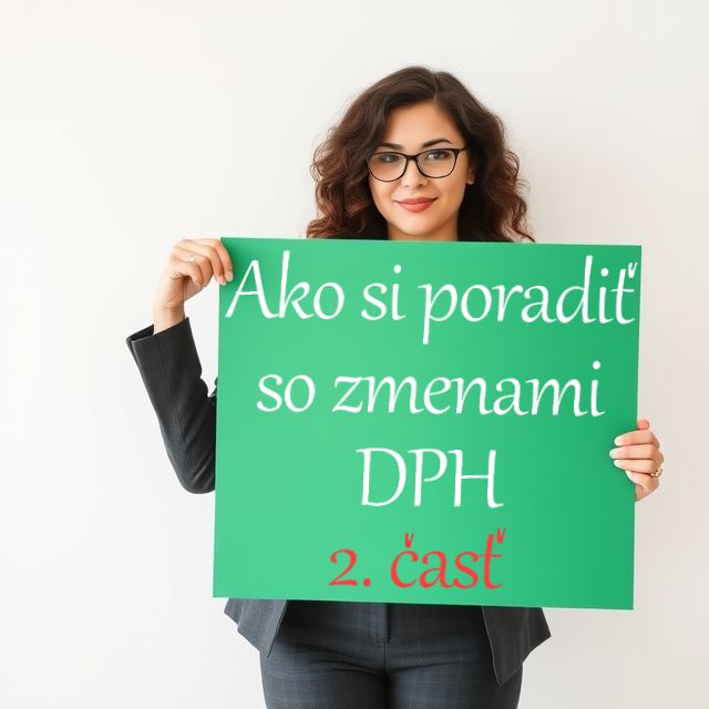 Ako si poradiť so zmenami DPH ? II. časť